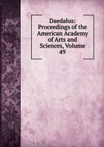 Daedalus: Proceedings of the American Academy of Arts and Sciences, Volume 49