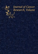 Journal of Cancer Research, Volume 1