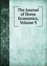 The Journal of Home Economics, Volume 9