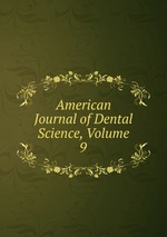 American Journal of Dental Science, Volume 9