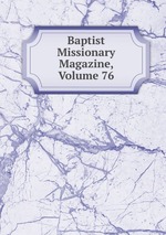 Baptist Missionary Magazine, Volume 76