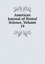 American Journal of Dental Science, Volume 19