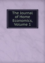 The Journal of Home Economics, Volume 1