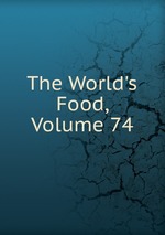 The World`s Food, Volume 74