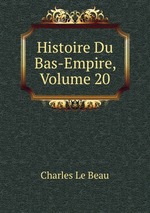 Histoire Du Bas-Empire, Volume 20