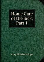 Home Care of the Sick, Part 1