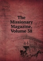 The Missionary Magazine, Volume 38