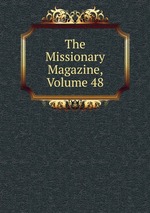 The Missionary Magazine, Volume 48