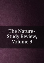 The Nature-Study Review, Volume 9