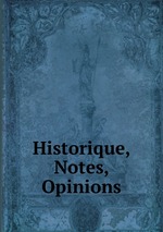Historique, Notes, Opinions
