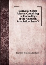 Journal of Social Science: Containing the Proceedings of the American Association, Issue 3