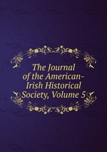 The Journal of the American-Irish Historical Society, Volume 5