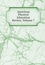 American Physical Education Review, Volume 7
