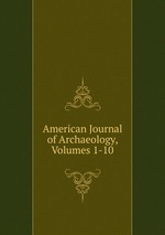 American Journal of Archaeology, Volumes 1-10