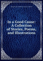 In a Good Cause: A Collection of Stories, Poems, and Illustrations