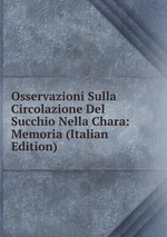 Osservazioni Sulla Circolazione Del Succhio Nella Chara: Memoria (Italian Edition)