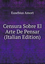 Censura Sobre El Arte De Pensar (Italian Edition)