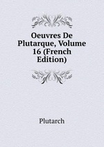 Oeuvres De Plutarque, Volume 16 (French Edition)