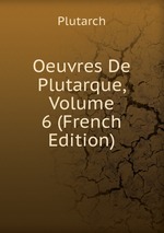 Oeuvres De Plutarque, Volume 6 (French Edition)