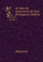 As Odes De Anacreonte De Teos (Portuguese Edition)