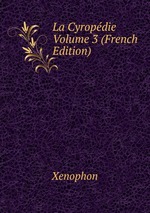 La Cyropdie Volume 3 (French Edition)