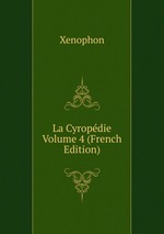 La Cyropdie Volume 4 (French Edition)