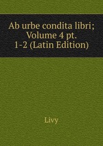 Ab urbe condita libri; Volume 4 pt. 1-2 (Latin Edition)