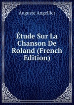 tude Sur La Chanson De Roland (French Edition)