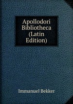 Apollodori Bibliotheca (Latin Edition)