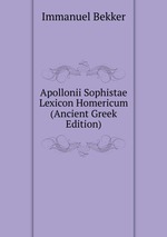 Apollonii Sophistae Lexicon Homericum (Ancient Greek Edition)