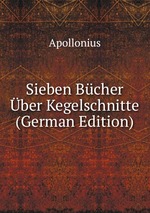 Sieben Bcher ber Kegelschnitte (German Edition)
