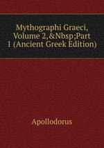 Mythographi Graeci, Volume 2,&Nbsp;Part 1 (Ancient Greek Edition)