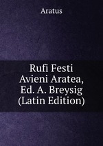 Rufi Festi Avieni Aratea, Ed. A. Breysig (Latin Edition)