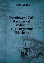 Levelezse Ir-Bartaival, Volume 1 (Hungarian Edition)