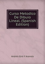 Curso Metodico De Dibuio Lineal. (Spanish Edition)