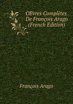 OEvres Compltes De Franois Arago . (French Edition)