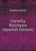 Cornelia Bororquia (Spanish Edition)