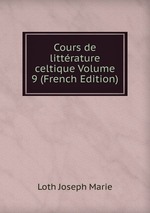 Cours de littrature celtique Volume 9 (French Edition)