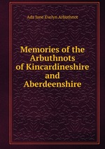 Memories of the Arbuthnots of Kincardineshire and Aberdeenshire