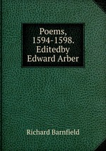 Poems, 1594-1598. Editedby Edward Arber