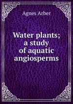 Water plants; a study of aquatic angiosperms