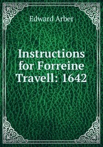 Instructions for Forreine Travell: 1642
