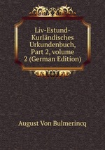 Liv-Estund-Kurlndisches Urkundenbuch, Part 2, volume 2 (German Edition)