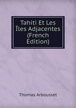 Tahiti Et Les les Adjacentes (French Edition)