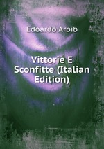 Vittorie E Sconfitte (Italian Edition)