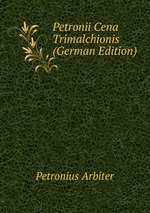 Petronii Cena Trimalchionis (German Edition)