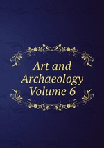 Art and Archaeology Volume 6