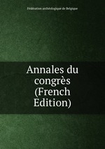 Annales du congrs (French Edition)