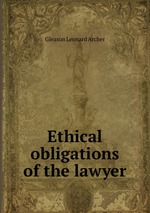 Ethical obligations of the lawyer
