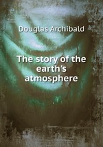 The story of the earth`s atmosphere